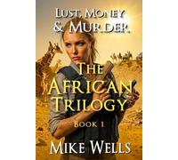 The African Trilogy, Book 1 (Lust, Money & Murder #7)