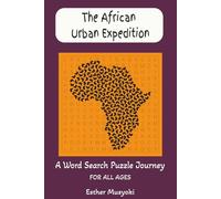 The African Urban Expedition: 62 Regional Puzzles with 496 Cities and Towns: An Easy to Read Print Geography Adventure Across Africa for All Ages