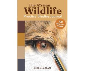 The African Wildlife Art Practice Studies Journal | 100 Mini Studies for Colored Pencil, Marker and Pastel Artists, Coloring Book