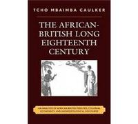 The AfricanBritish Long Eighteenth Century by Tcho Mbaimba Caulker Tcho Mbaimba Caulker (Auteur)