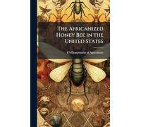 The Africanized Honey Bee in the United States