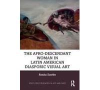 The Afro-Descendant Woman In Latin American Diasporic Visual Art