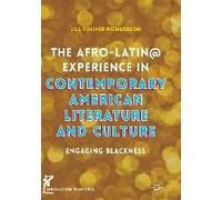 The Afro-Latin@ Experience In Contemporary American Literature And Culture