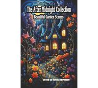 The After Midnight Coloring Book 2: A travel sized coloring book with the whimsical Midnight in the Garden collection of 50 unique and realistic garden scenes on a black background.
