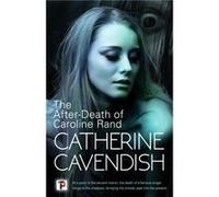 The AfterDeath of Caroline Rand by Catherine Cavendish Catherine Cavendish (Auteur)