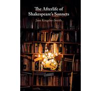 The Afterlife Of Shakespeare's Sonnets