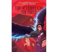 The Afterlife of the Party by Darcy Marks Darcy Marks (Auteur)