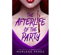 The Afterlife of the Party by Marlene Perez Marlene Perez (Auteur)
