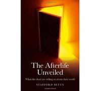 The Afterlife Unveiled: What the Dead are Telling Us About Their World - [Version Originale] Inconnu (Auteur)