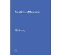 The Afterlives of Monuments by Edited by Deborah Cherry Hardcover Book Edited by Deborah Cherry (Auteur)