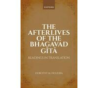 The Afterlives of the Bhagavad Gita: Readings in Translation