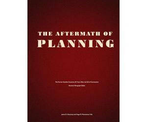 The Aftermath of Planning: The Former Socialist Countries 25 Years After the Fall of Communism - Research Monograph Edition