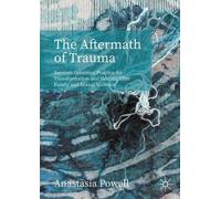 The Aftermath of Trauma: Survivor Informed Practice for Transformation and Healing After Family and Sexual Violence