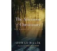 The Afternoon of Christianity: The Courage to Change