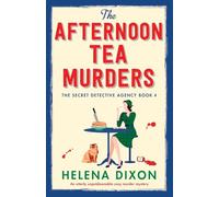 The Afternoon Tea Murders: An utterly unputdownable cozy murder mystery