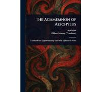 The Agamemnon of Aeschylus