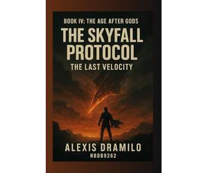THE AGE AFTER GODS: The Future After Prophecy, Humanity After Destiny, The Consequence Era, A World Without Prediction, When Choice Became the Final ... That Followed the Gods, Power Without Origin,