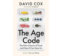 The Age Code: The New Science of Food and How it Can Save Us