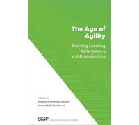 The Age of Agility: Building Learning Agile Leaders and Organizations