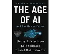 The Age of AI: And Our Human Future