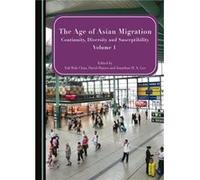 The Age of Asian Migration by Edited by Yuk Wah Chan & Edited by David Haines & Edited by Jonathan Lee Edited by Yuk Wah Chan Edited by David Haines Edited by Jonathan Lee (Auteur)