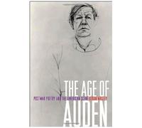 The Age Of Auden - Postwar Poetry And The American Scene