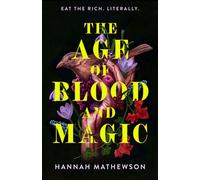 The Age of Blood and Magic A Novel - Hannah Mathewson - William Morrow - ebook (ePub) - Livre