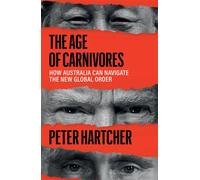 The Age of Carnivores How Australia Can Navigate the New Global Order - Peter Hartcher - Black Inc. - ebook (ePub) - Livre
