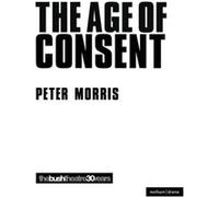 The Age of Consent by Peter Morris Peter Morris (Auteur)