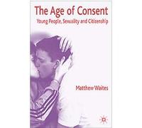 The Age of Consent Matthew Waites (Auteur)