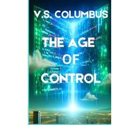 The Age of Control: When Power Dominates Freedom, Humanity Faces Its Reckoning