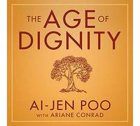 The Age of Dignity: Preparing for the Elder Boom in a Changing America
