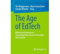 The Age of Edtech: Bildungstechnologie Im Spannungsfeld Zwischen Innovation Und Qualität