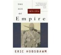 The Age of Empire 1875-1914 Eric Hobsbawm (Auteur)