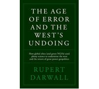 The Age of Error Net Zero and the Destruction of the West - Rupert Darwall - Encounter Books - ebook (ePub) - Livre
