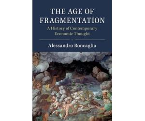 The Age of Fragmentation: A History of Contemporary Economic Thought