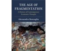 The Age of Fragmentation by Roncaglia & Alessandro Universita degli Studi di Roma La Sapienza & Italy Roncaglia Alessandro Universita degli Studi di Roma La Sapienza Italy (Auteur)