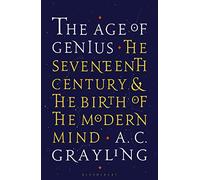 The Age of Genius: The Seventeenth Century and the Birth of the Modern Mind