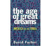 The Age of Great Dreams, American Century Series David R. Farber, Eric Foner (Auteur)