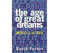 The Age of Great Dreams, American Century Series David R. Farber, Eric Foner (Auteur)