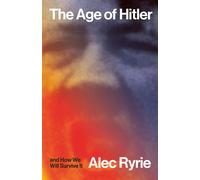 The Age of Hitler and How We Will Survive It - Alec Ryrie - Reaktion Books - ebook (ePub) - Livre