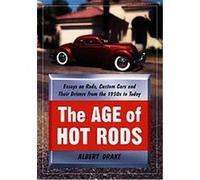 The Age of Hot Rods Albert Bud Drake (Auteur)