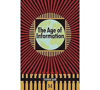 The Age Of Information: The Past Development And Future Significance Of Computing And Communications