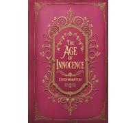 The Age of Innocence: A Tale of Love and Duty in Gilded Age New York