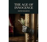 The Age of Innocence: by Edith Wharton
