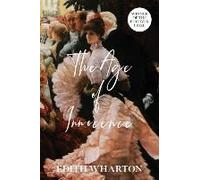 The Age Of Innocence (Warbler Classics Annotated Edition)