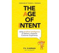 The Age of Intent: Using Artificial Intelligence to Deliver a Superior Customer Experience