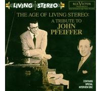 The Age of Living Stereo: A Tribute to John Pfeiffer by Rca Records/Sbme