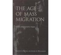 The Age of Mass Migration Jeffrey, G. Williamson, Timothy J. Hatton (Auteur)