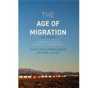 The Age of Migration International Population Movements in the Modern World by Hein de Haas & Stephen Castles & Mark J Miller Hein de Haas , Stephen Castles , Mark J Miller (Auteur)